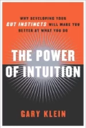 Image of power of intuition how to use your gut feelings to make better decisions at