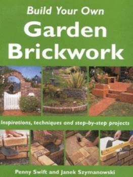 Image of Build Your Own Garden Brickwork by Penny Swift and Janek Szymanowski Paperback