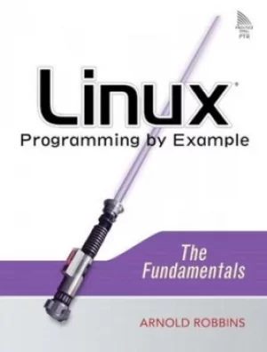 Image of Linux programming by example by Arnold Robbins