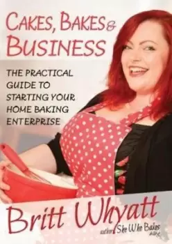 Image of Cakes Bakes and Business by Britt Whyatt