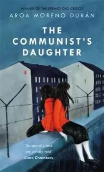 Image of The communists daughter by Aroa Moreno Durn