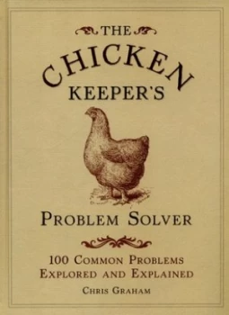 Image of The Chicken Keepers Problem Solver by Chris Graham Hardback