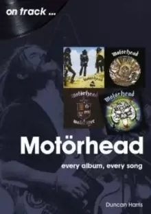 Image of Motorhead On Track : Every Album, Every Song