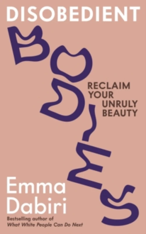Image of Disobedient Bodies : Reclaim Your Unruly Beauty Paperback / softback