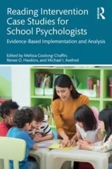 Image of Reading Intervention Case Studies for School Psychologists : Evidence-Based Implementation and Analysis