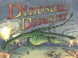 Image of Dinosaur Disaster by Benedict Blathwayt Book