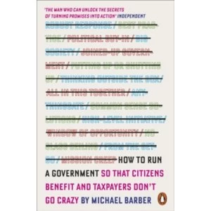 Image of How to Run A Government : So That Citizens Benefit and Taxpayers Don't Go Crazy