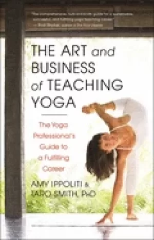 Image of art and business of teaching yoga the yoga professionals guide to a fulfill