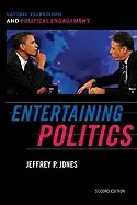 Image of entertaining politics satiric television and political engagement