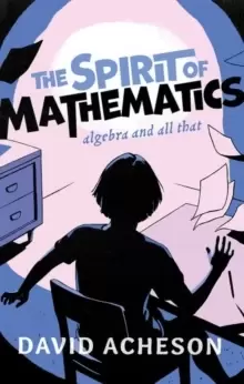 Image of The Spirit of Mathematics : Algebra and all that