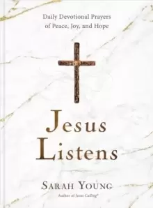 Image of Jesus Listens : Daily Devotional Prayers of Peace, Joy, and Hope (the NEW 365-day Prayer Book)