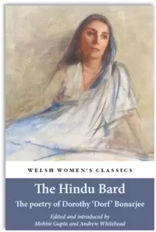 Image of The Hindu Bard: The Poetry Of Dorothy Bonarjee ( Welsh Womens Classics Book 34)