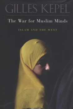 Image of The War for Muslim Minds by Gilles Kepel Hardback