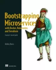 Image of Bootstrapping Microservices with Docker, Kubernetes, and Terraform