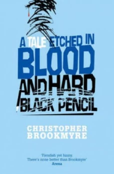Image of A Tale Etched in Blood and Hard Black Pencil by Christopher Brookmyre Paperback