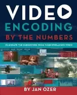 Image of video encoding by the numbers eliminate the guesswork from your streaming v