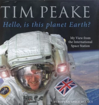 Image of Hello Is This Planet Earth by Tim Peake Hardback