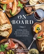 Image of on board inspiration ideas and recipes for exceptional entertaining