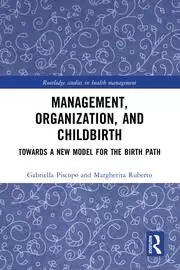 Image of Management, Organization, and Childbirth : Towards a New Model for the Birth Path