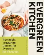 Image of evergreen kitchen weeknight vegetarian dinners for everyone