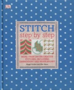 Image of Stitch Step by Step by Maggi Mccormick Gordon and Ellie Vance Hardback