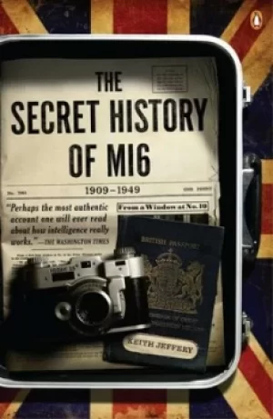 Image of The Secret History of MI6 by Keith Jeffery