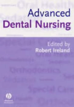 Image of Advanced Dental Nursing by Robert Ireland Paperback