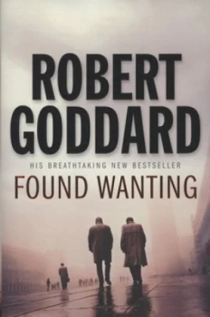Image of Found Wanting by Robert Goddard Hardback