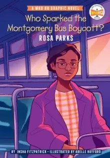 Image of Who Sparked the Montgomery Bus Boycott?: Rosa Parks : A Who HQ Graphic Novel
