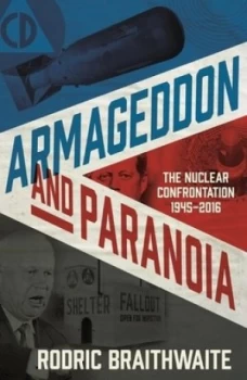 Image of Armageddon and Paranoia by Sir Rodric Braithwaite Hardback
