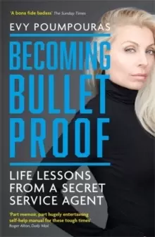 Image of Becoming Bulletproof : Life Lessons from a Secret Service Agent
