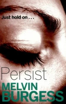 Image of Persist by Melvin Burgess
