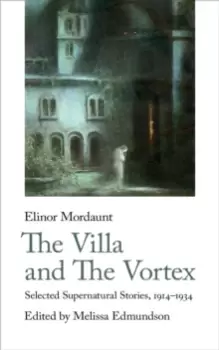 Image of The Villa and The Vortex : Selected Supernatural Stories, 1916-1924