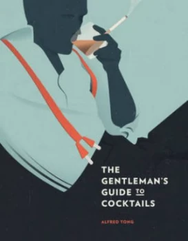 Image of The Gentlemans Guide to Cocktails by Alfred Tong Hardback