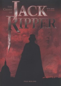 Image of The Crimes of Jack the Ripper by Paul Roland Hardback