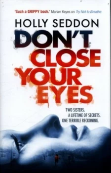 Image of Dont Close Your Eyes by Holly Seddon Hardback