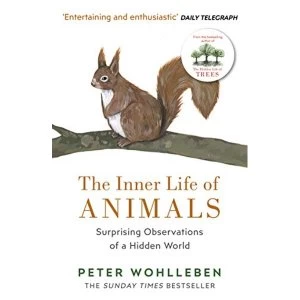 Image of The Inner Life of Animals Surprising Observations of a Hidden World Paperback / softback 2018