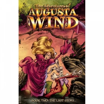 Image of The Adventures Of Augusta Wind Volume 2: The Last Story Hardcover