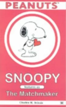 Image of Snoopy Features As the Matchmaker by Charles M Schulz Book
