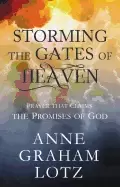 Image of storming the gates of heaven prayer that claims the promises of god