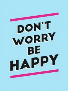 Image of Dont Worry Be Happy Hardback