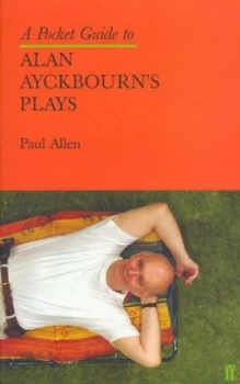 Image of A Pocket Guide to Alan Ayckbourns Plays by Paul Allen Book