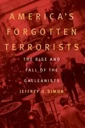 Image of americas forgotten terrorists the rise and fall of the galleanists