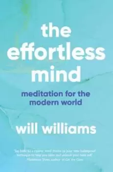 Image of The effortless mind by Will Williams