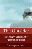 Image of outsider pope francis and his battle to reform the church