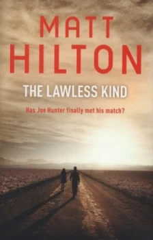 Image of The Lawless Kind by Matt Hilton Hardback
