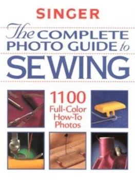 Image of The Complete Photo Guide to Sewing by Singer Sewing Machine Co Hardback
