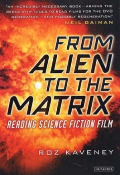 Image of From Alien to the Matrix by Roz Kaveney Paperback