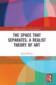 Image of The Space that Separates: A Realist Theory of Art