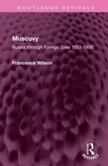 Image of Muscovy : Russia through Foreign Eyes 1553-1900